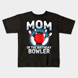 Mom Of The Birthday Bowler Bowling Party Family Matching Kids T-Shirt